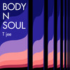 BODY N SOUL - T Jee