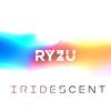 Iridescent - Ryzu&Ryan Martinez