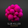 Milenium (Original Mix) - Sub Killer