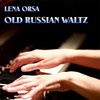 Old Russian Waltz - Lena Orsa