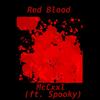 Red Blood (Explicit) - McCxxl&Spooky&Cameron McCool&Cadence&Mvmbo