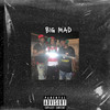 Big Mad (Explicit) - Shykym&Pgmg