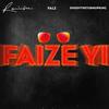 Faize Yi - Reminisce&ShodyTheTurnUpKing&Falz