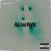 Always (feat. Ponce De'Leioun) (Explicit) - Junne&Ponce De'Leioun