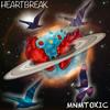 HeartBreak (feat. Ki & RayVyn) (Explicit) - Mnmtoxic&Ki&RayVyn