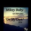 On My Own (Explicit) - Mikey Baby