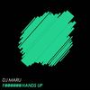 Fucking Hands Up (Original Mix) - DJ Maru