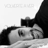 Volverte a Ver - Alberto Collado