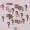 Do You Get It Now? (Explicit) - D'One