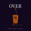 Over(feat. Nolly) - Kinsu&Nolly