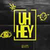 UH HEY (feat. Joesp) (Explicit) - BLZ&JOESP