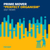 Perfect Organism (Radio Edit) - Prime Mover