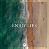 Enjoy Life (From What It Was) - Marco Celloni&Noises Beyond