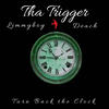 Turn Back The Clock (Explicit) - Tha Trigger&Deach&Limmy Boy