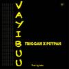 Vayibuu (feat. Peypah) - Triggah&Peypah