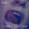 Mi lengua en todo tu cuerpo (Explicit) - Suel