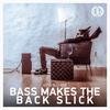 Bass Makes The Back Slick (Original Mix) - Otto Bluecker