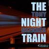 The Night Train (Deep Dub Rail Mix) - Tony Bezares