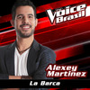 La Barca (The Voice Brasil 2016) - Alexey Martinez