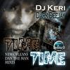 Time Time (New Orleans Dan The Man Candlelight Mix) - DJ Keri&Dark Deejay