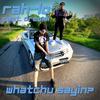 Whatchu Sayin? (feat. Dreamii) (Explicit) - Rah-Lo&Dreamii