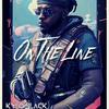 On the line (feat. LiveLife Lit|Explicit) - Kylo Black&Livelife Lit