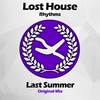 Last Summer (Original Mix) - Lost House Rhythms