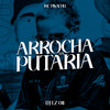 Arrocha da Putaria(feat. Mc Pikachu) (Explicit) - DJ LZ 011