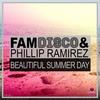 Beautiful Summer Day (Club Mix) - FAM Disco&Phillip Ramirez