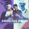 Sarra nos Menor Que Tá de Nove na Mão (Explicit) - DJ Gordão Zs&MC LEO&DJ Guh mdk