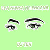 Ela Nunca Me Engana (Explicit) - DJ Teh&Mc Gomes BH