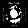 Bipolar (Explicit) - Jaxx Volt