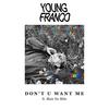 Don't U Want Me(feat. Blair De Milo) (Tyler Touché Remix) - Young Franco&Blair de Milo