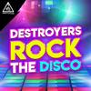 Rock The Disco (Original Mix) - Destroyers