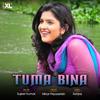 Tuma Bina(feat. Sujeet Kumar) - Nihar Priyaashish&Sujeet Kumar