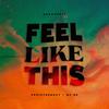 Feel Like This (Explicit) - Masquraid&EDDIETHEHOST&Mc SK