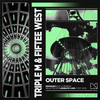 Outer Space - Triple M&Fiftee West&Mixmash Bold