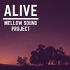 Alive - Mellow Sound Project