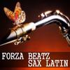 Sax Latin (Club Mix) - Forza Beatz