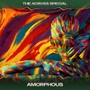 Amorphous (Revelation Mix, 24 Bit Remastered) - The Across Special
