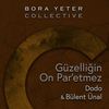 Güzelliğin On Par'etmez (Bora Yeter Collective) - Bora Yeter&Dodo&Bülent Ünal