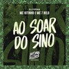 Ao Soar do Sino (Explicit) - MC Kitinho&MC 7 Belo&DJ Fepas