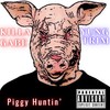 Piggy Huntin' (Explicit) - Killa Gabe&Yung Trim