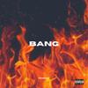 Bang (Explicit) - Pranav