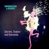 Secrets, Snakes and Diamonds - Donquièstar&Alexxxy