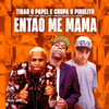 Tirar o Papel e Chupa o Pirulito / Entao Me Mama (Explicit) - Mc Mr Bim&Mc Nego Bam&Dj Ghs&Mc Mr Bim Mc Nego Bam