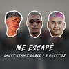 Me Escapé (Explicit) - DobleP&Lauty Gram&Gusty dj