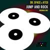 Jump and Rock - Dr. Space&AtcG