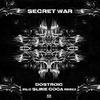 Secret War (Slime Coca Remix) - DOSTROIC&Slime Coca&Kostya Kischuk