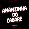 Anãnzinha do Cabaré (Explicit) - DJ Theo da ZS&MC Kalyu